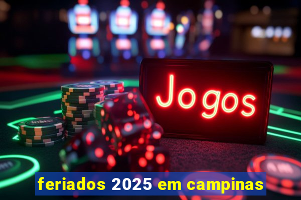 feriados 2025 em campinas